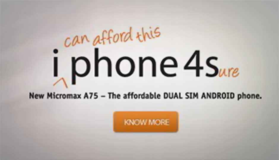 Micromax A75 Superfone Lite takes on the iPhone 4S, with new ads