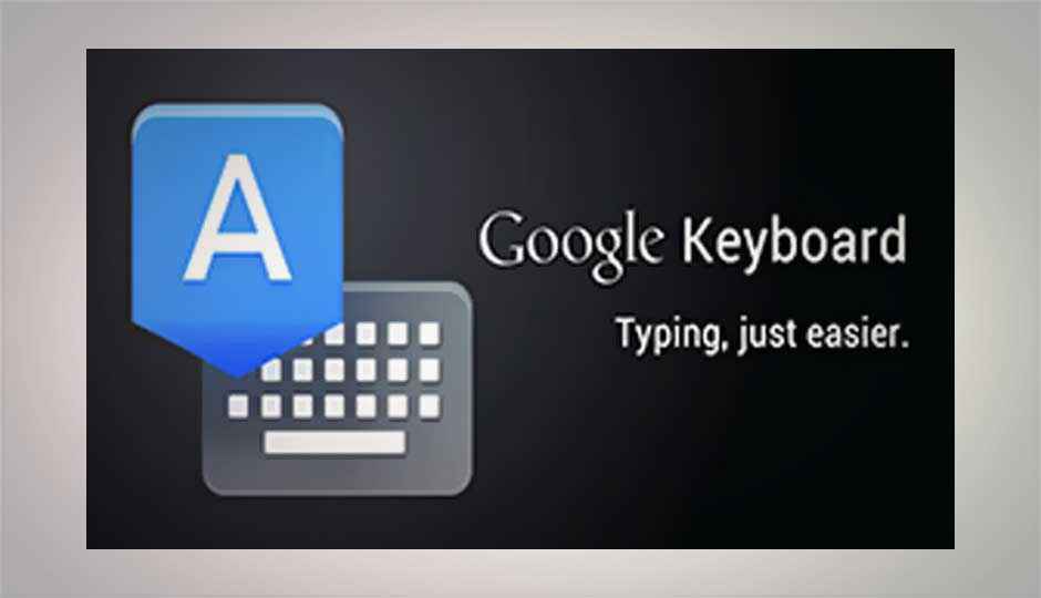 Google Keyboard 3.0 released, adds personalized suggestions