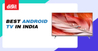 Best Android TV in India