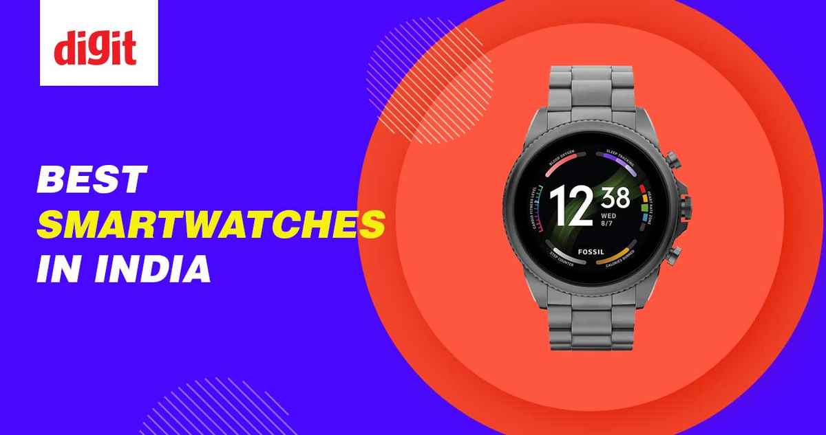 Best Smart Watches in India DIgit.in