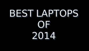 The 5 Best Laptops of 2014