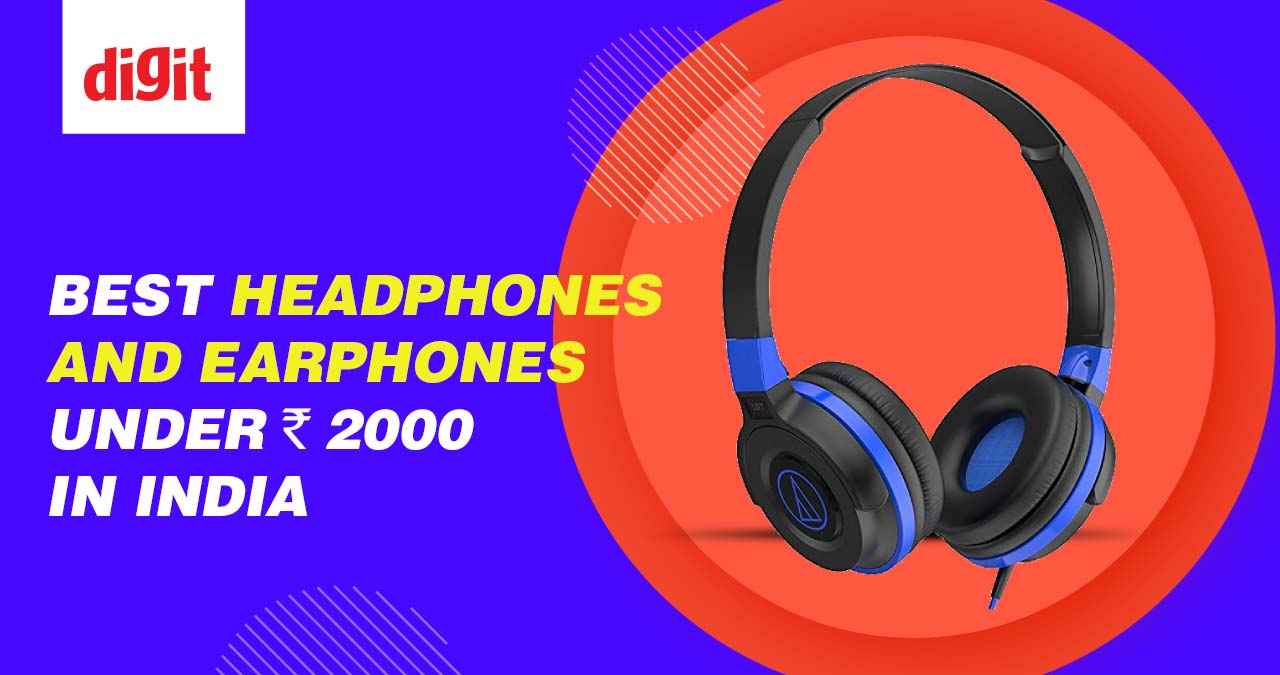 Best Headphones and Earphones under Rs 2,000 in India