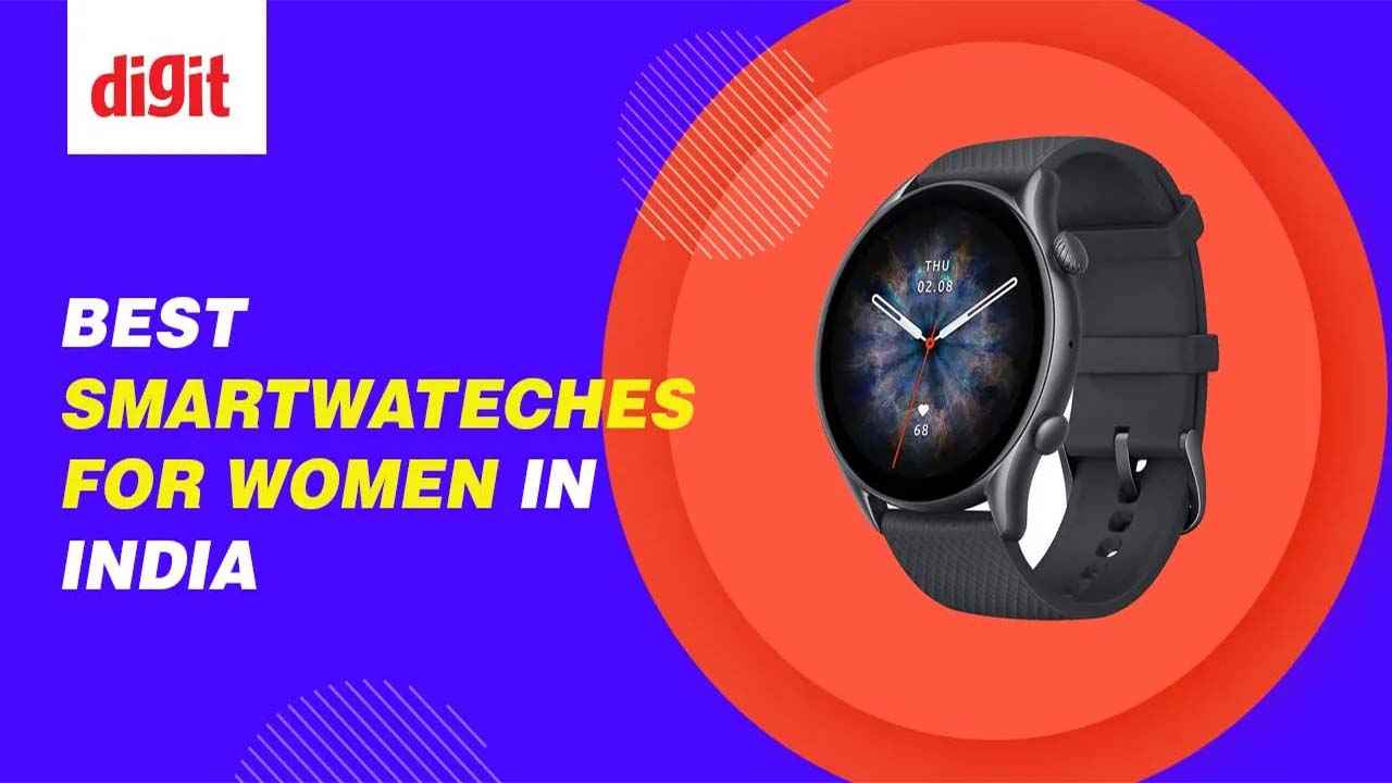 Best Smart watches for Girls/Women in India