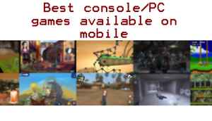 Best console/PC games available on mobile