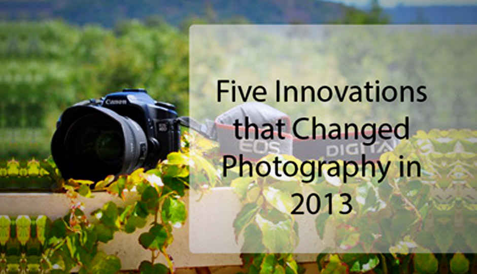 Five Innovations that Changed Photography in 2013