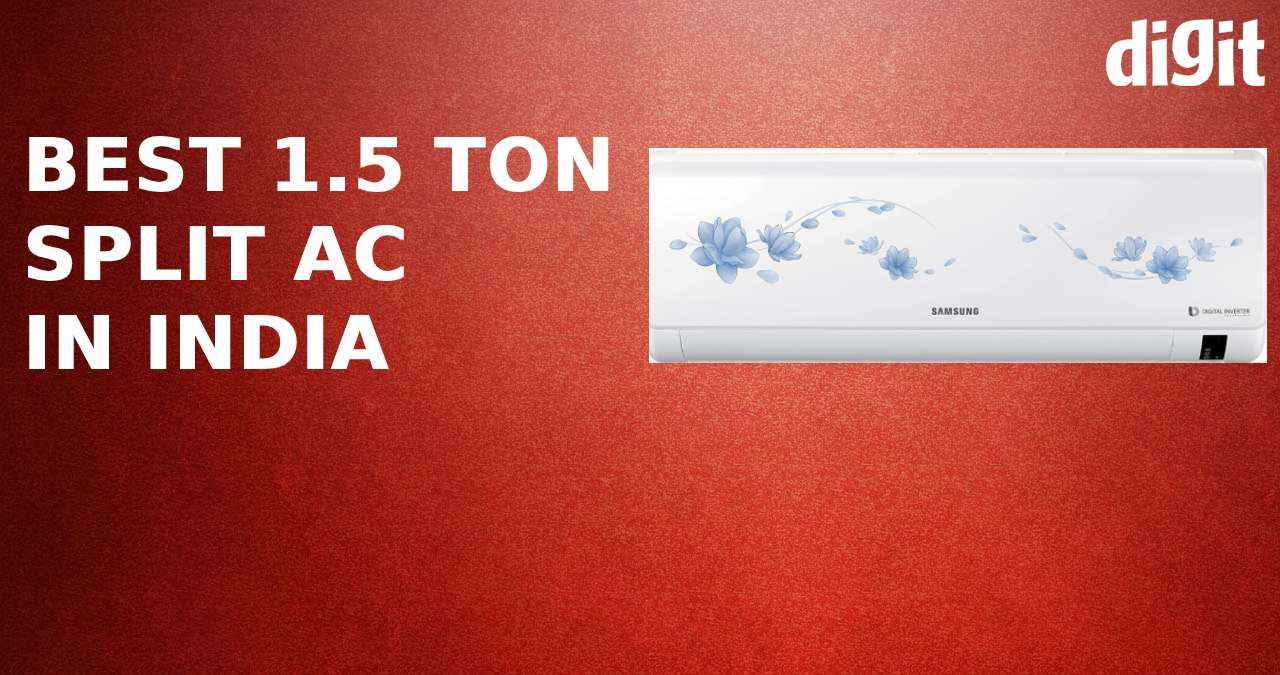 Best 1.5 Ton Split AC (Air Conditioners) in India