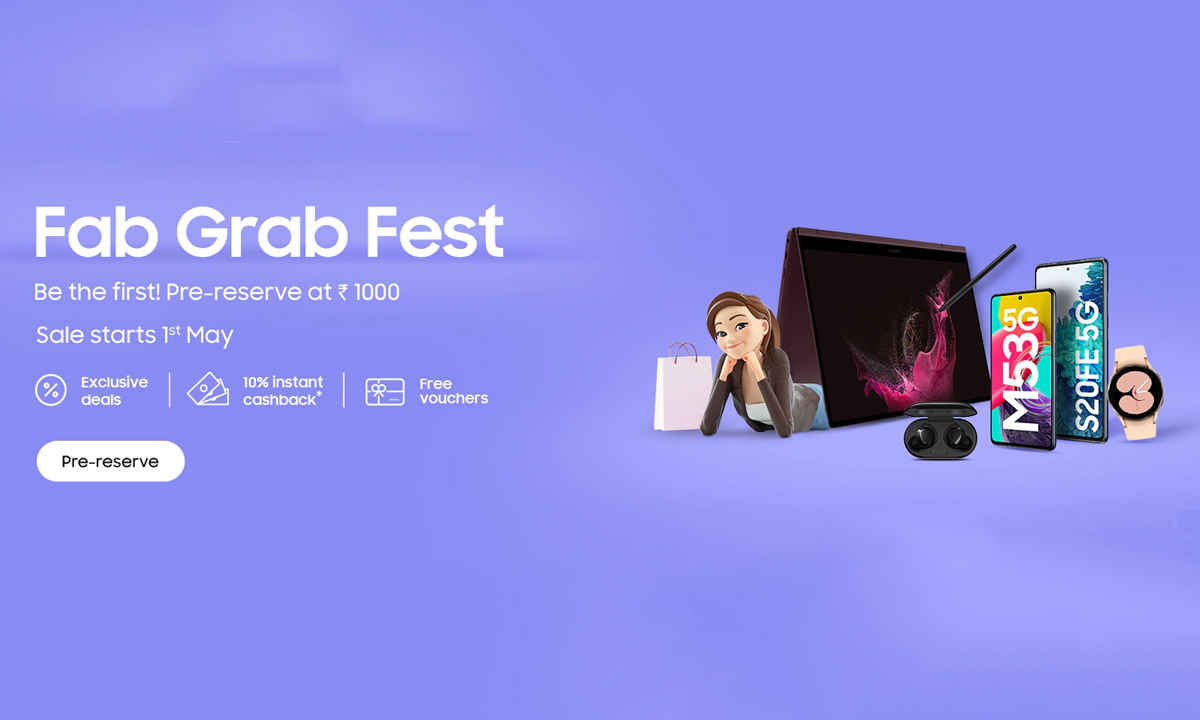 Samsung Fab Grab fest goes live on 1st May 2022 – Pre-reserve your favourite Samsung products now