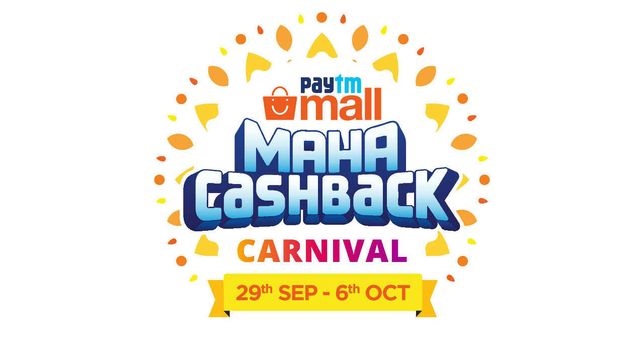 Paytm Mall Maha Cashback Carnival sale announced: Discount on smartphones, TVs, laptops and more