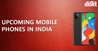 अपकमिंग मोबाइल फ़ोन्स इन इंडिया