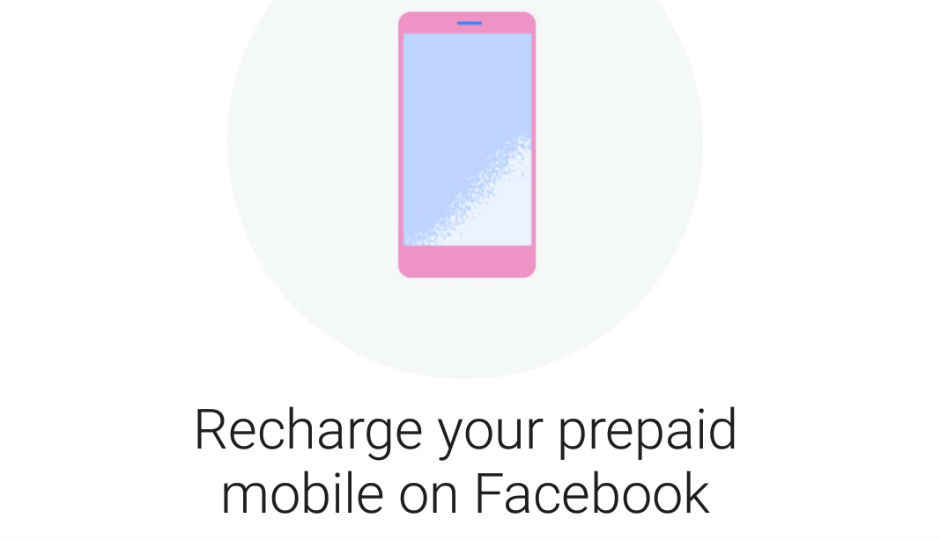 Facebook for Android app enables prepaid mobile recharges in India: Here’s how to use it