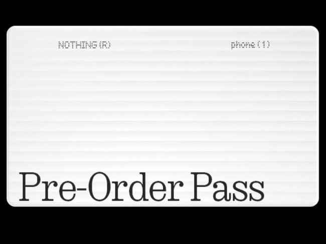 Nothing Phone 1 pre-order pass