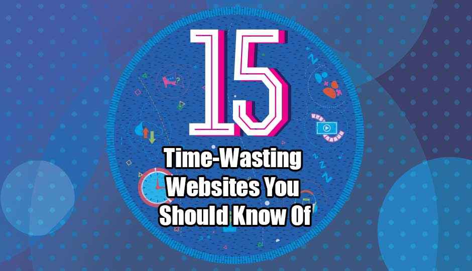 15 time wasting websites you should know of