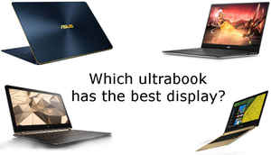 Ultrabook Comparison: Which high-end ultrabook has the best display?