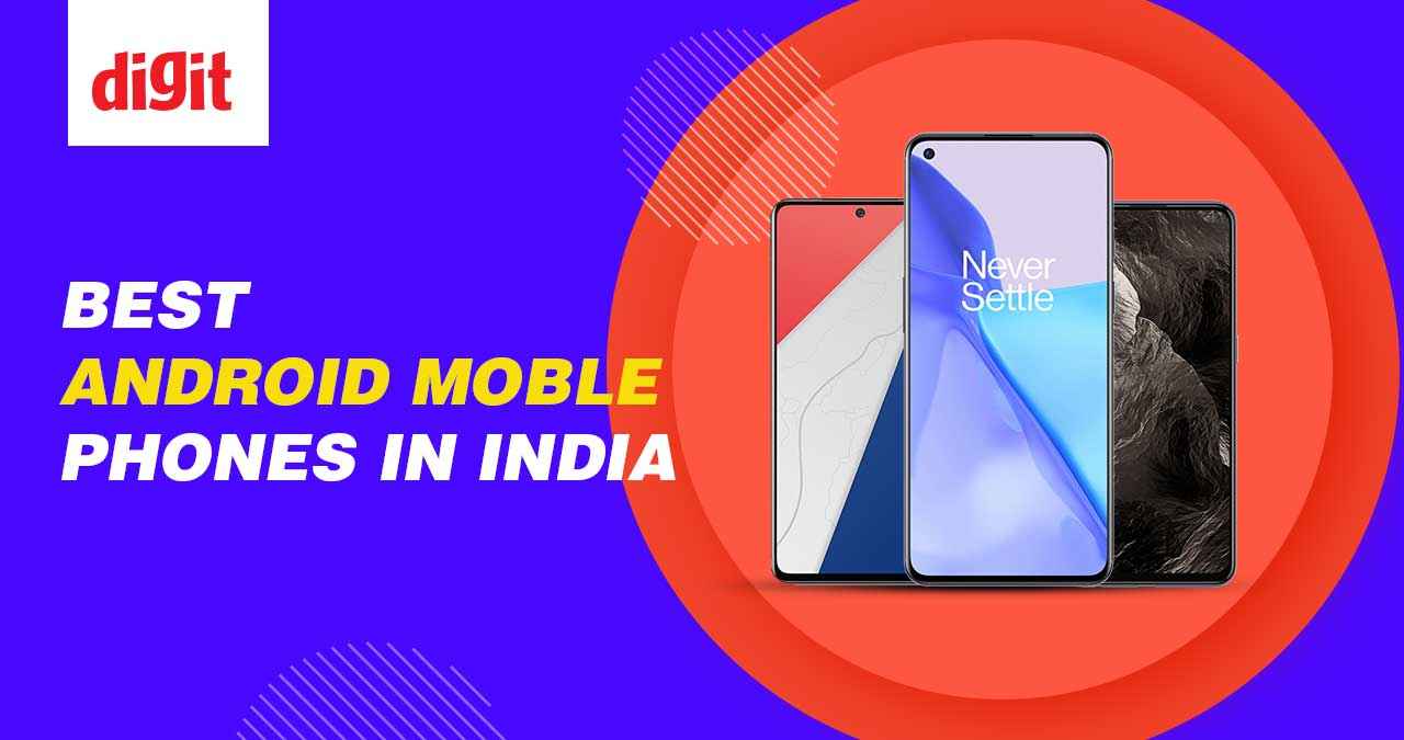 भारत में मिलने वाले सबसे बेस्ट एंड्राइड मोबाइल फोंस