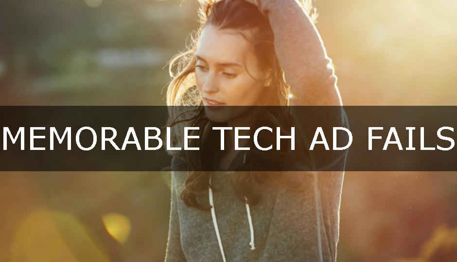 Seven tech advertisement fails in recent times