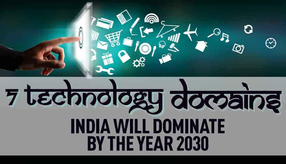 7 technology domains India will dominate  by the year 2030