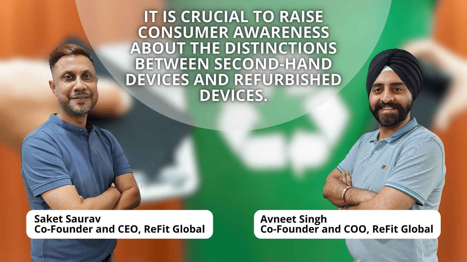 ReFit Global on India’s gadget refurbishment market – Myths, Insights, and more!