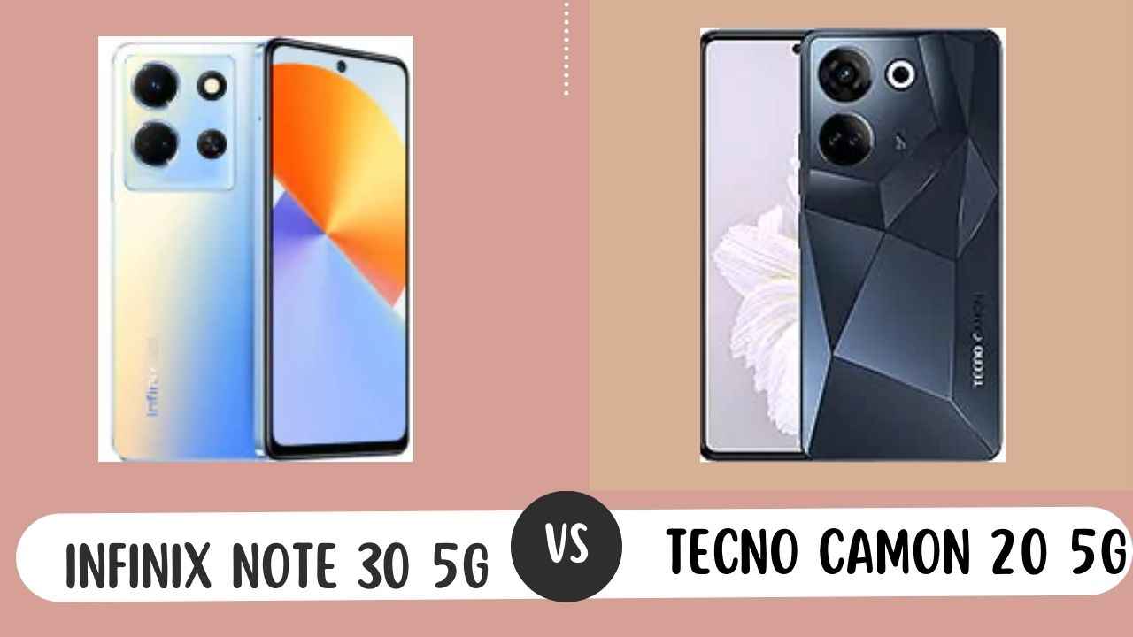 Infinix Note 30 5G vs Tecno Camon 20 5G: क्या नए नवेले Infinix फोन को हरा पाएगा Tecno का 5G फोन? देखें कौन लूटेगा महफ़िल