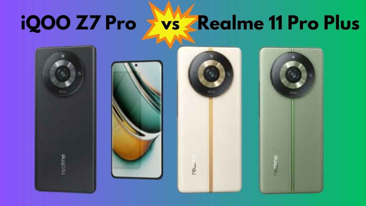 iQOO Z7 Pro vs Realme 11 Pro Plus இரண்டுமே  25000 பட்ஜெட்  தான், ஆனால்  இந்த 2 விஷயத்துல் Realme தான்  டாப்