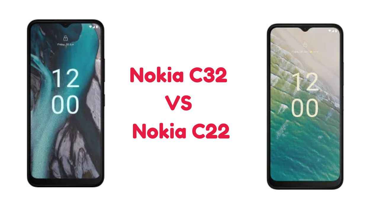 Nokia C32 VS Nokia C22: 9000ரூபாய் இருக்கும் பட்ஜெட் ரேஞ்சில் வரும் இந்த போனில் எது பெஸ்ட்?