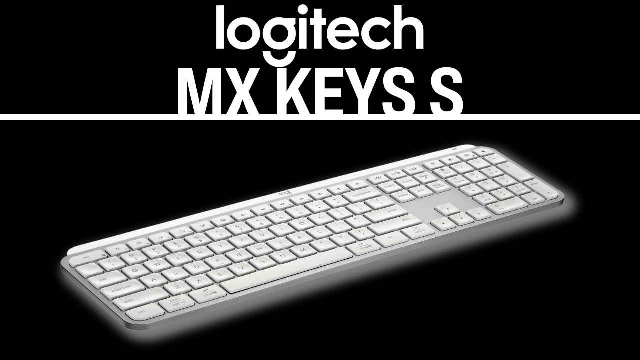 Logitech MX Keys S – Totally worth the experience…
