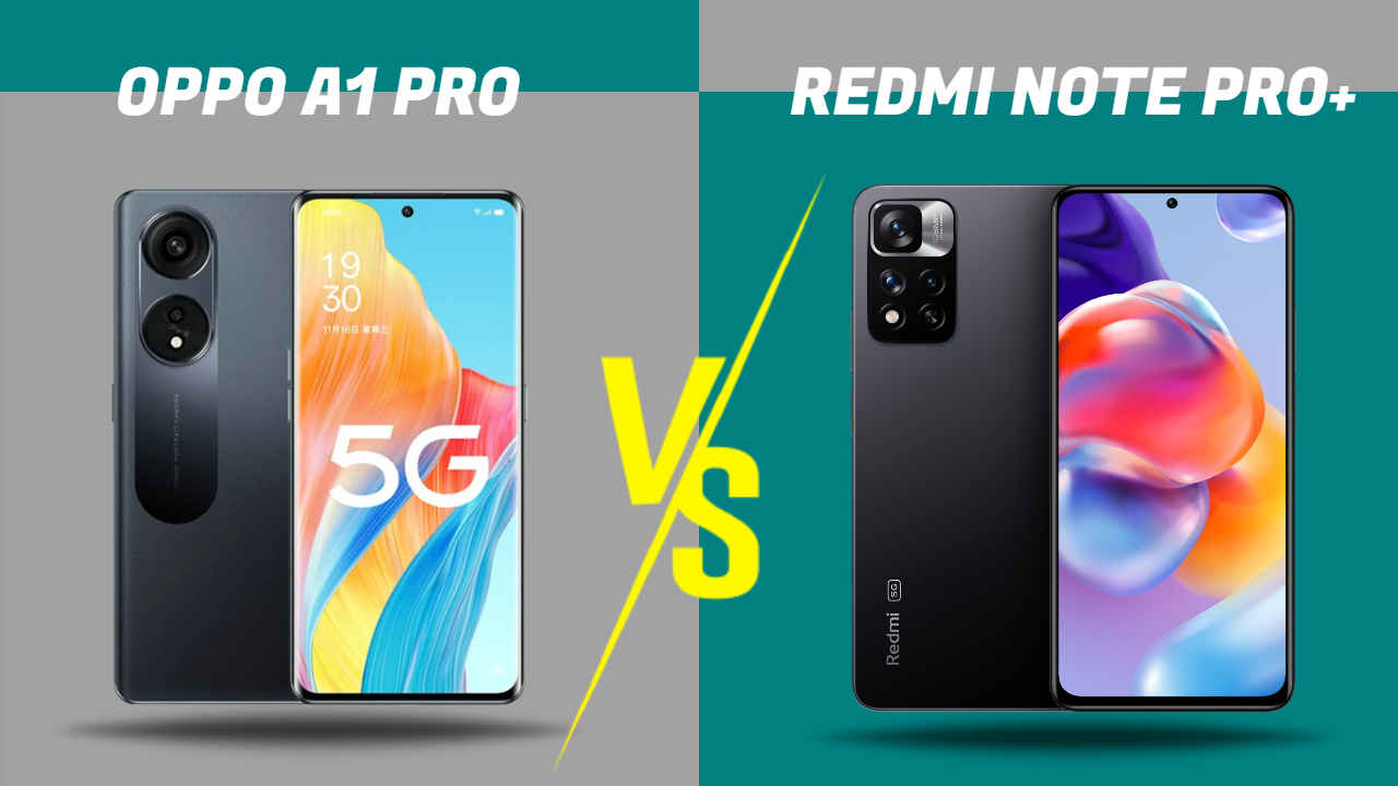 Redmi Note 11 Pro+ vs Oppo A1 Pro: 108MP ಕ್ಯಾಮೆರಾ ಮತ್ತು ಟಾಪ್ 5 ಫೀಚರ್ಗಳಲ್ಲಿ ಯಾವ 5G ಫೋನ್‌ ಬೆಸ್ಟ್?