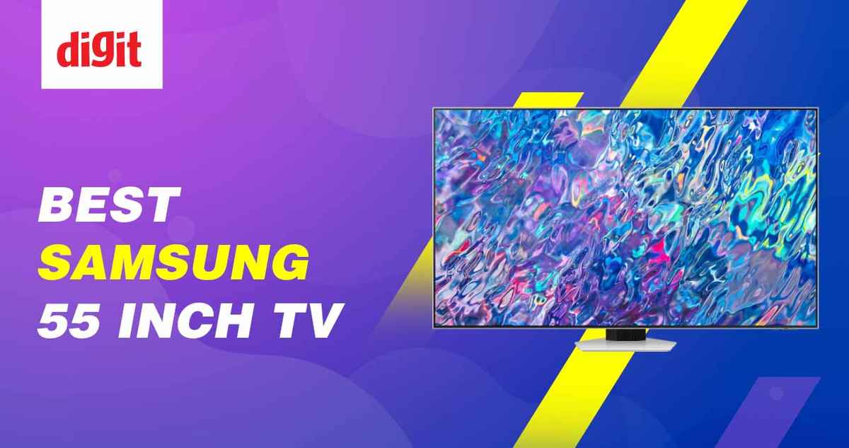 Best Samsung 55 inch TVs in India (September 2023) Digit.in