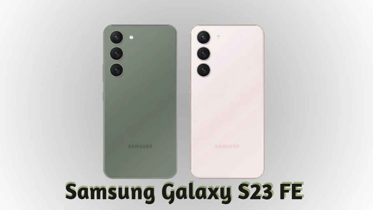 Awesome डिजाइन वाला Galaxy S23 FE जल्द लॉन्च के लिए तैयार, देखें Full Details | Tech News