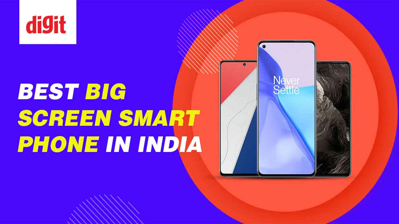 Best Big Screen Smartphones in India
