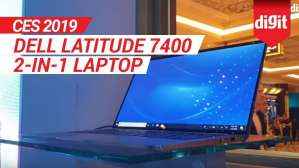 CES 2019: Dell Latitude 7400 2 in 1 Laptop First Look | Digit.in