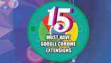 15 must have chrome extensions