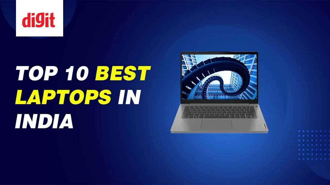 Top 10 Best Laptops With Price In India (July 2023) | Digit.in