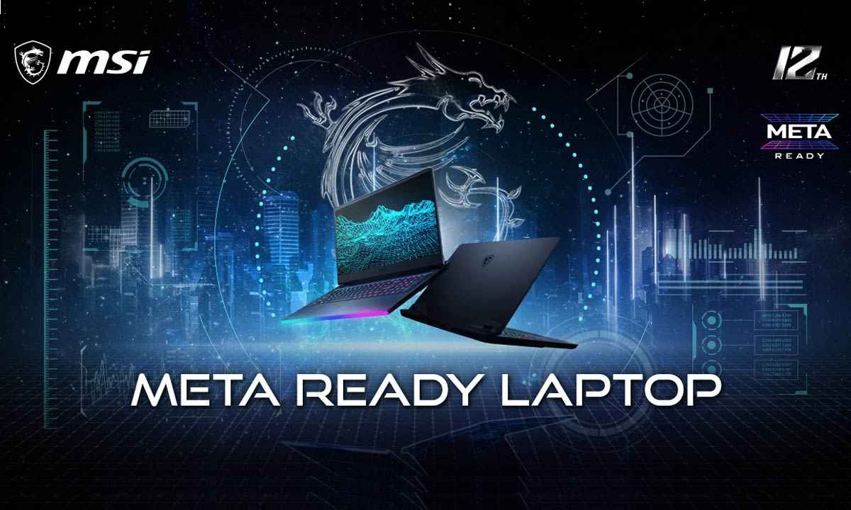 What are MSI’s metaready laptops and why you should care Digit
