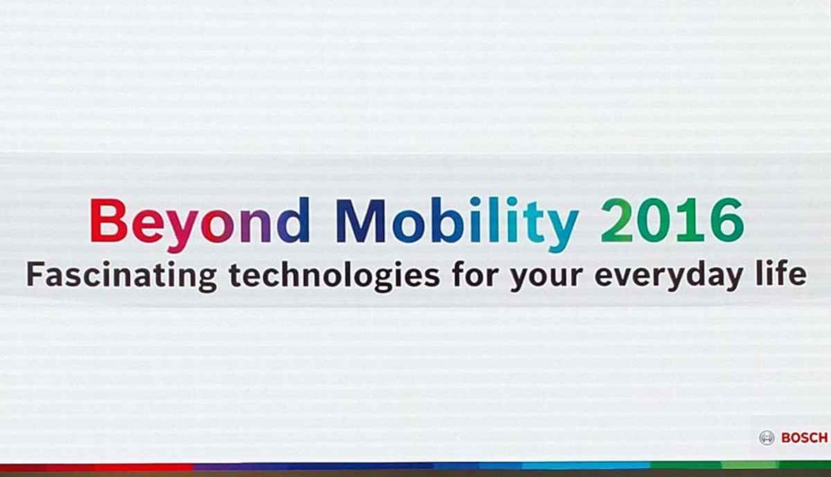 Bosch Beyond Mobility 2016 - Smart Cities, Home Appliances And More | Digit