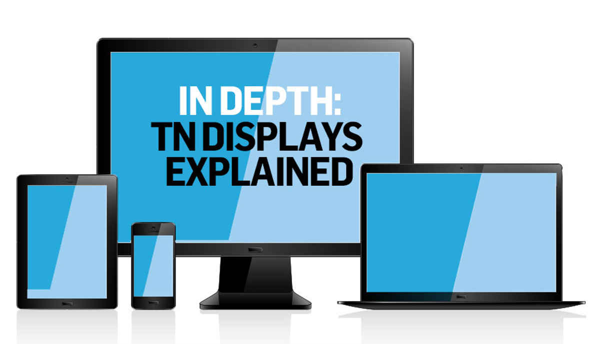 Everything you need to know about TN Panel displays Digit