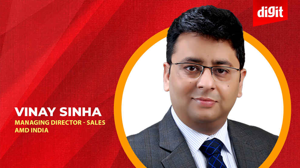 Vinay Sinha, Managing Director Sales, AMD India