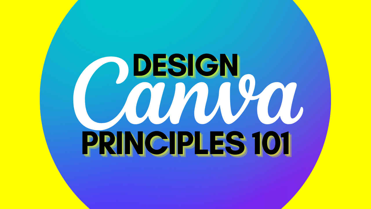 Explained: Design principles in Canva for Beginners