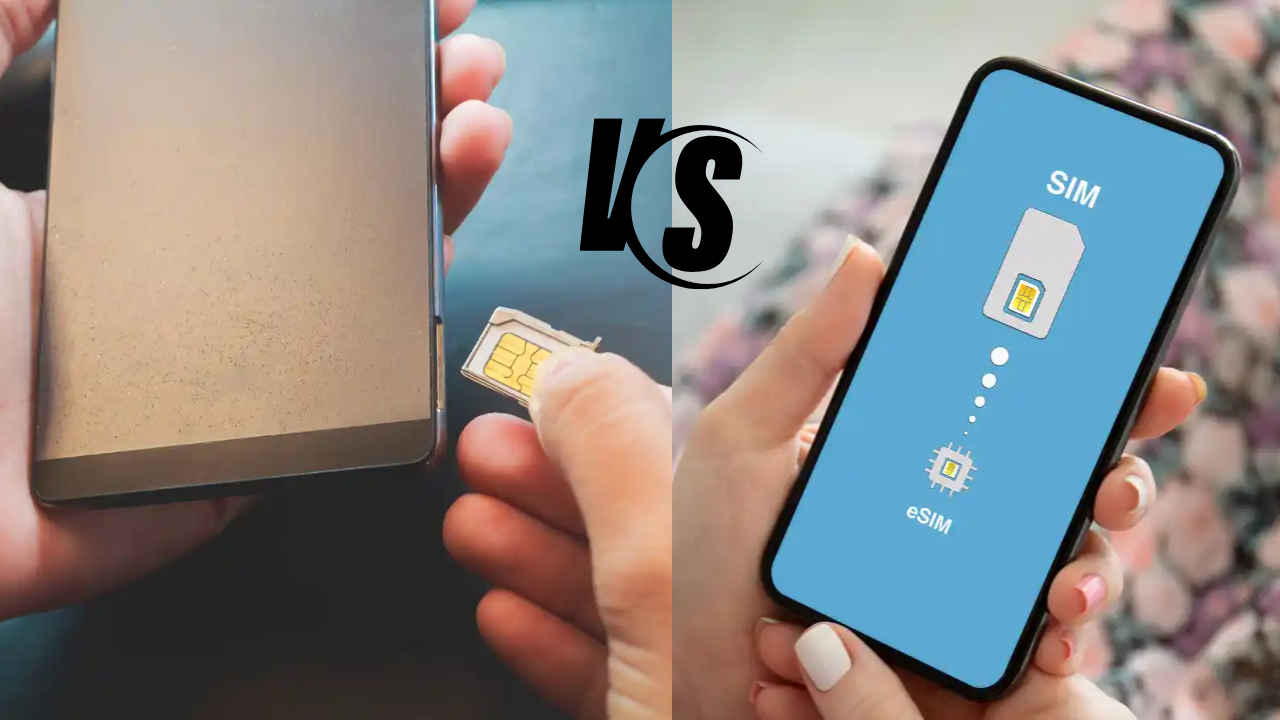 eSIM Vs Physical SIM: आपके लिए कौन सा बेहतर? जानें फायदे और नुकसान