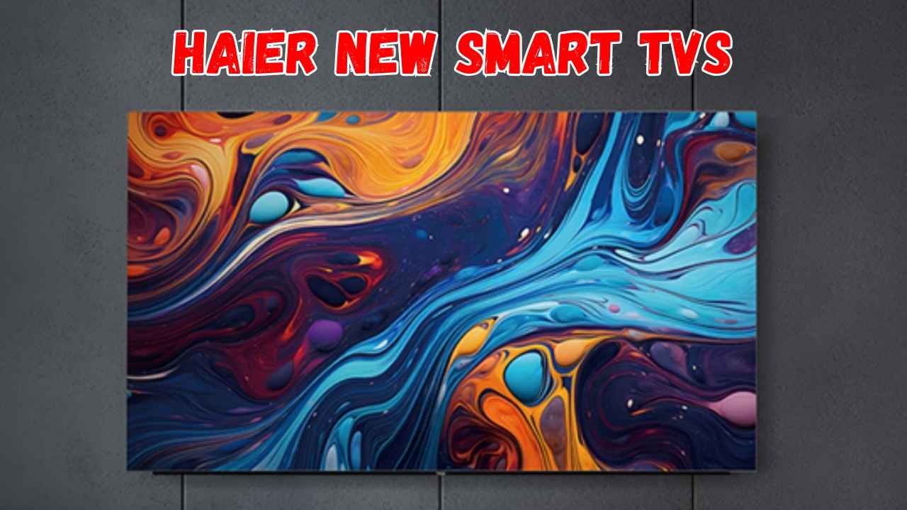 Haier New Smart TVs: പ്രീമിയം സ്മാർട് ടിവികളിലേക്ക് OLED ഡിസ്പ്ലേയും, Dolby Vision സപ്പോർട്ടുമുള്ള രണ്ട് സീരീസുകൾ