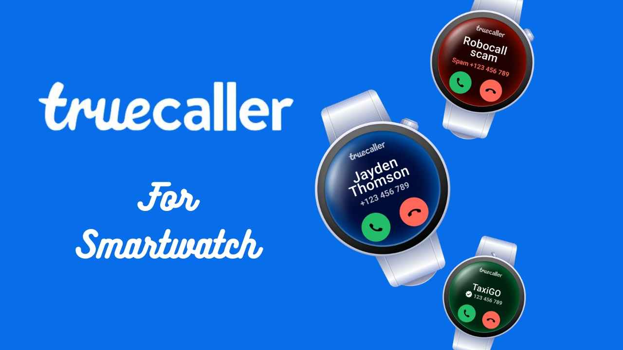 ఆండ్రాయిడ్ Smartwatch లకు అందుబాటులోకి వచ్చిన Truecaller App