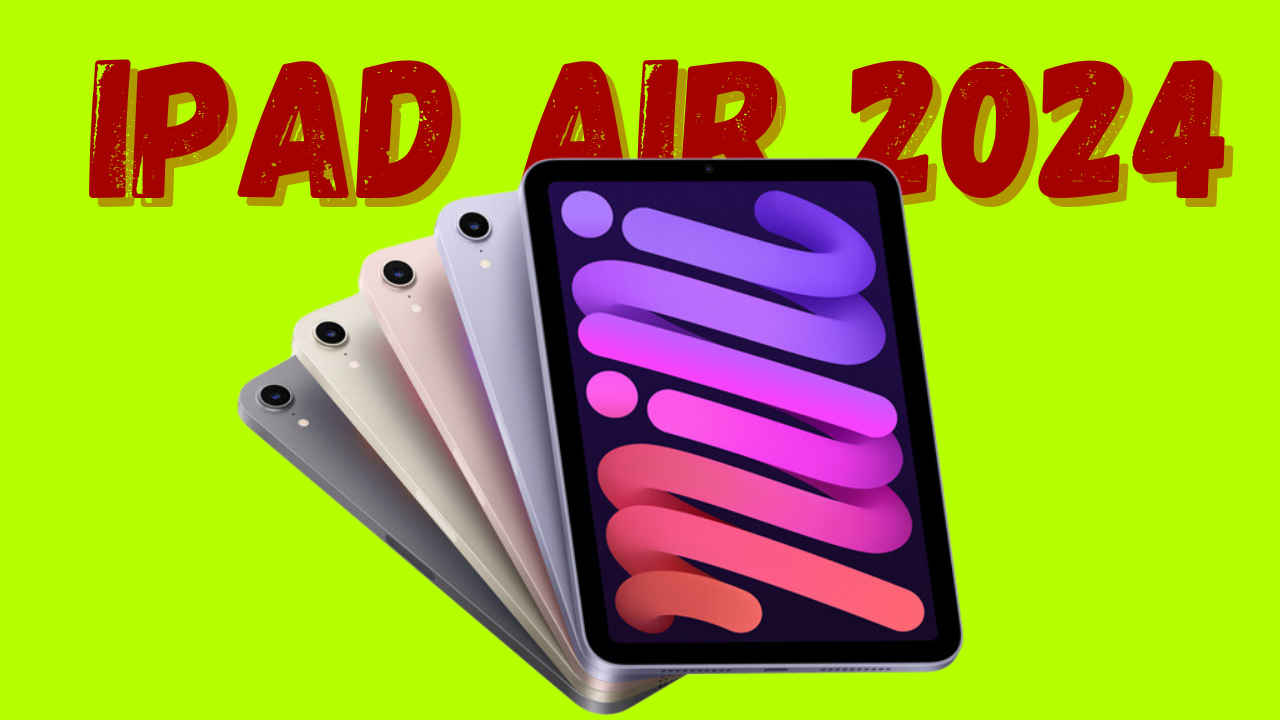 iPad Air (2024) 50% அதிக பவர் கொண்ட M2 சிப் உடன் இந்தியாவில் அறிமுகம்