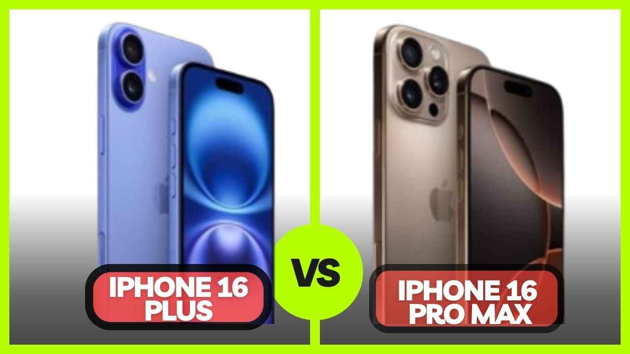 iPhone 16 Plus vs iPhone 16 Pro Max: எது இதில் பெரியது எந்த iPhone மாடல் சிறந்தது