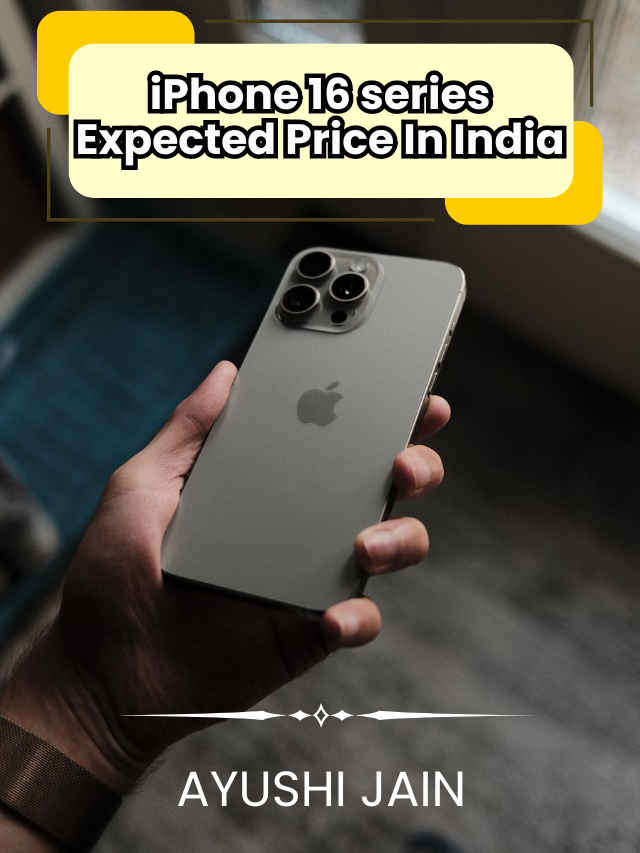 iPhone 16 series Expected price in India (7)