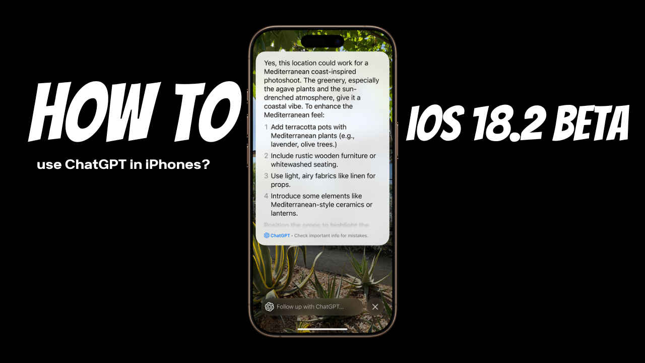 ChatGPT in iPhones is finally live: Apple rolls out iOS 18.2 beta with more AI features