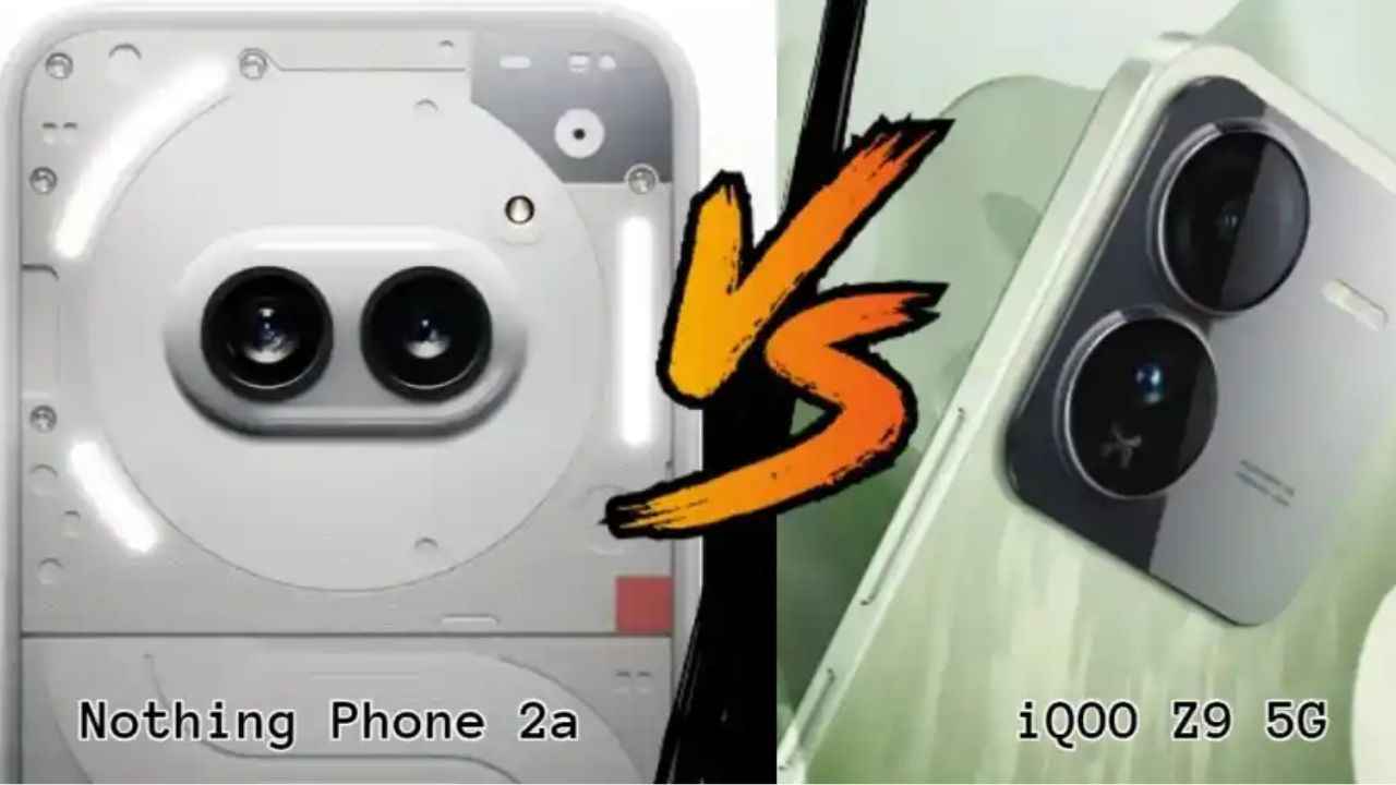 iQOO Z9 5G VS Nothing Phone 2a: இந்த இரண்டு ஸ்மார்ட்போன்களில் எது பெஸ்ட்?