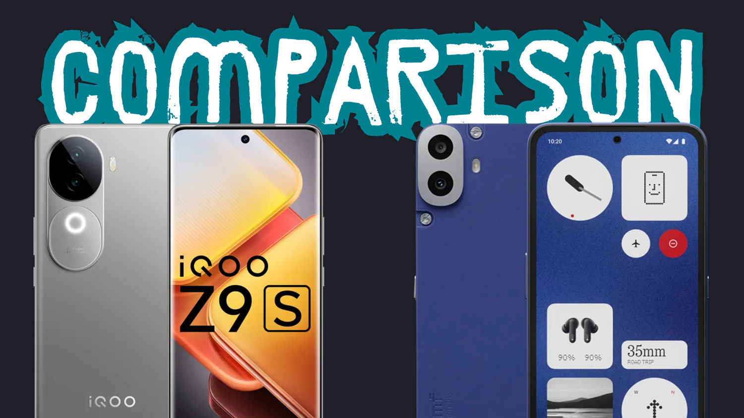 iQOO Z9s vs CMF Phone 1: Features, Price, and everything else