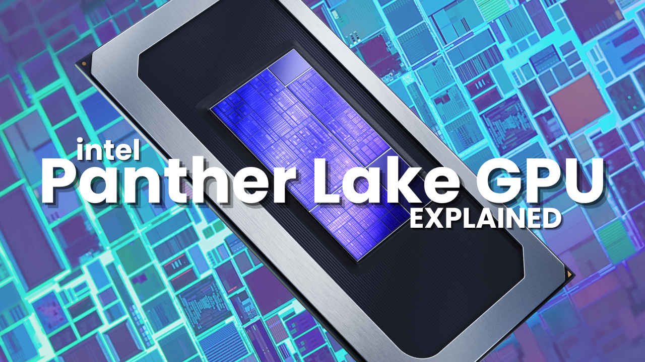 Panther Lake’s Xe3 iGPU: How 2026 Intel laptops could game and do AI better