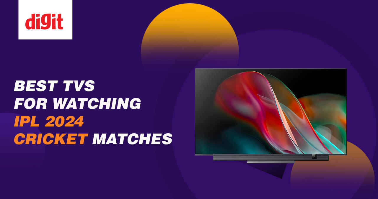 Best TVs for watching IPL 2024 Cricket Matches ( May 2024 ) Digit.in