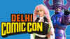 Delhi Comic Con 2025 is here: Guests, schedule and what to expect
