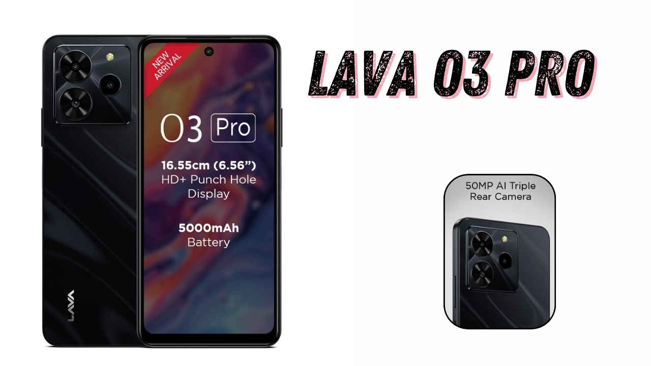 Lava O3 Pro: బడ్జెట్ ధరలో ఆల్ రౌండ్ ఫీచర్స్ కొత్త ఫోన్ లాంచ్ చేసిన లావా.!